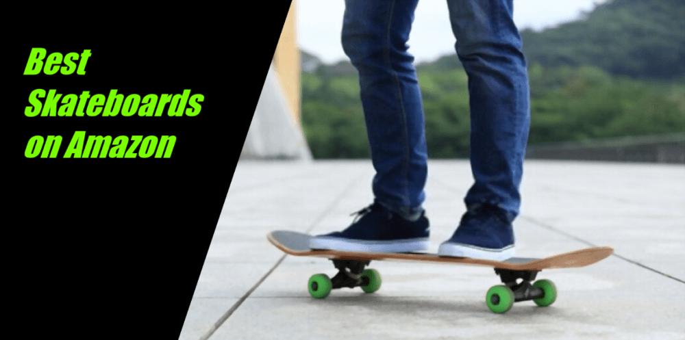 Best Skateboards on Amazon